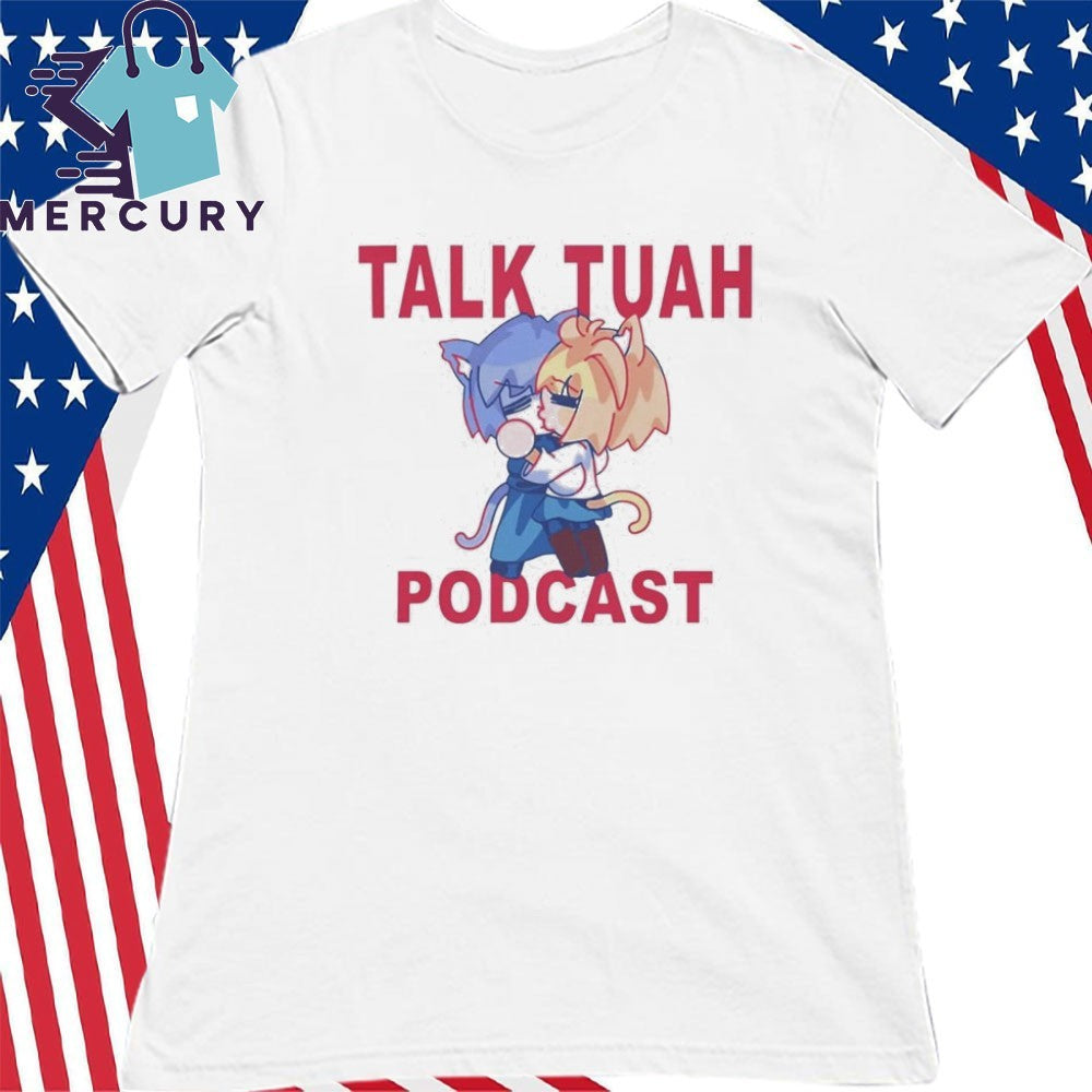 Talk Tuah Podcast Shirt