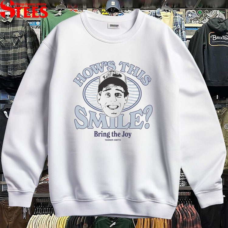 Tanner Smith How’s This Smile Bring The Joy T-shirts