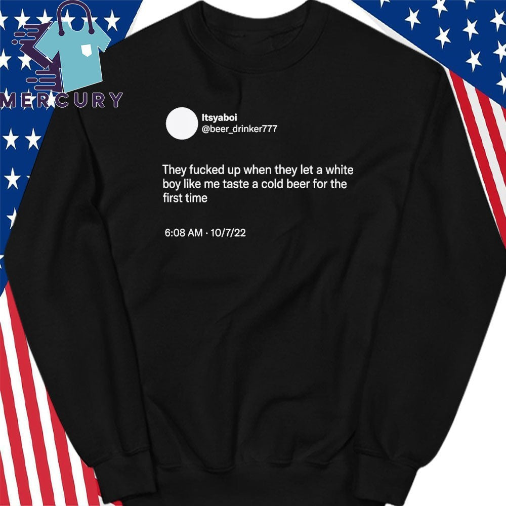 Taste A Cold Beer For The First Time Shirt