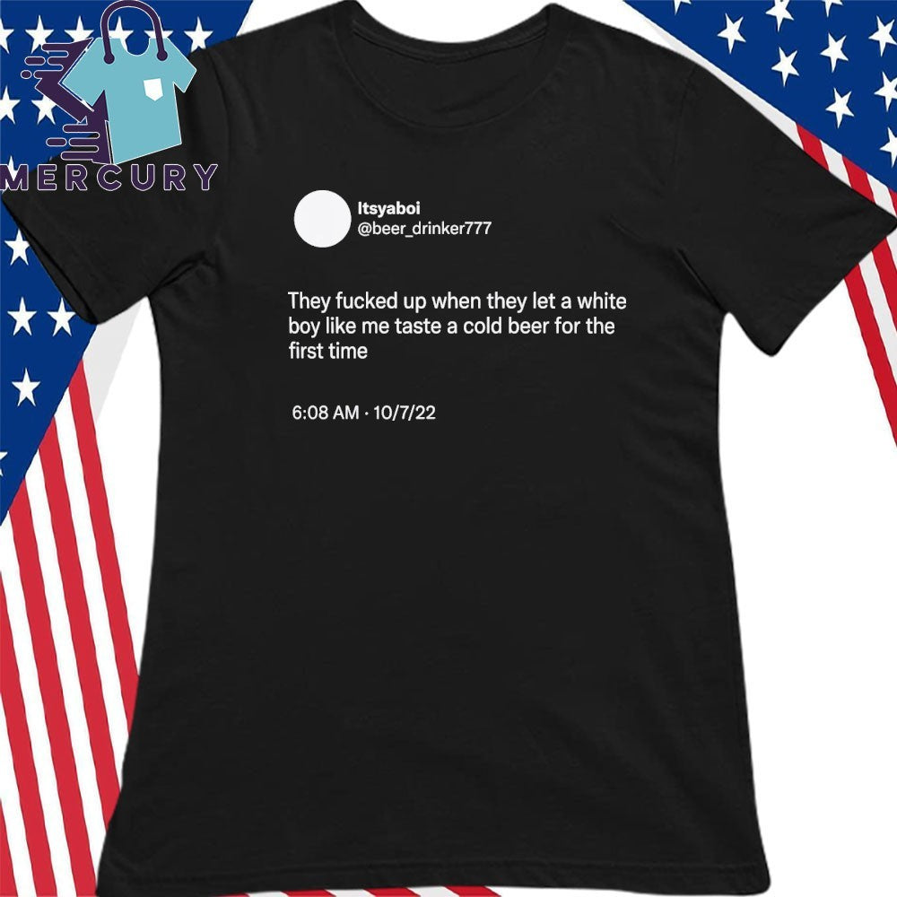 Taste A Cold Beer For The First Time Shirt