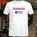 Terminator Too T-shirts
