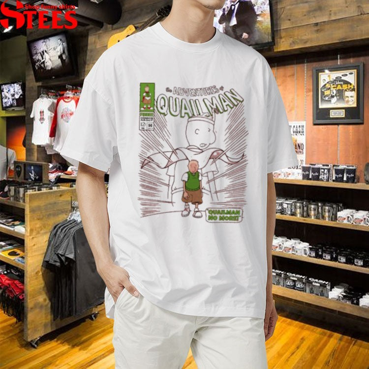 The Adventures And Quailman No More T-shirts