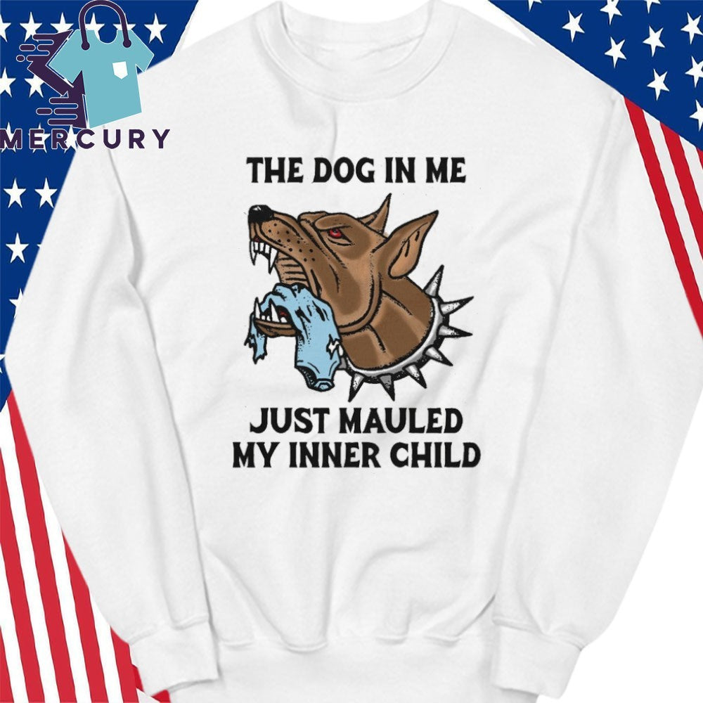 The Dog In Me Just Mauled My Inner Child Shirt