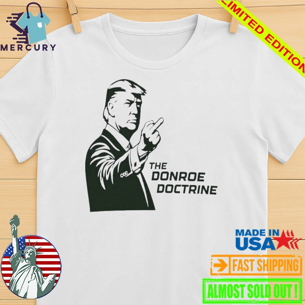 The Donroe Doctrine Trump middle finger shirt