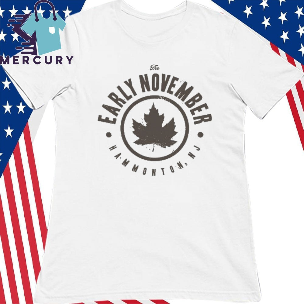 The Early November Hammonton, NJ Shirt