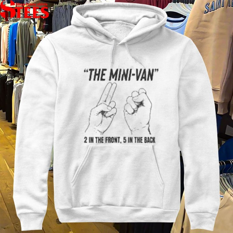 The Mini Van 2 In The Front 5 In The Back T-shirts