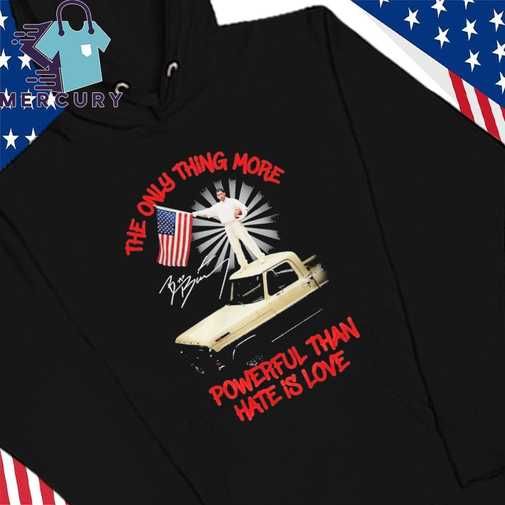 The Only Thing More Powerful Than Hate Is Love Bad Bunny Flag America Signature Shirt