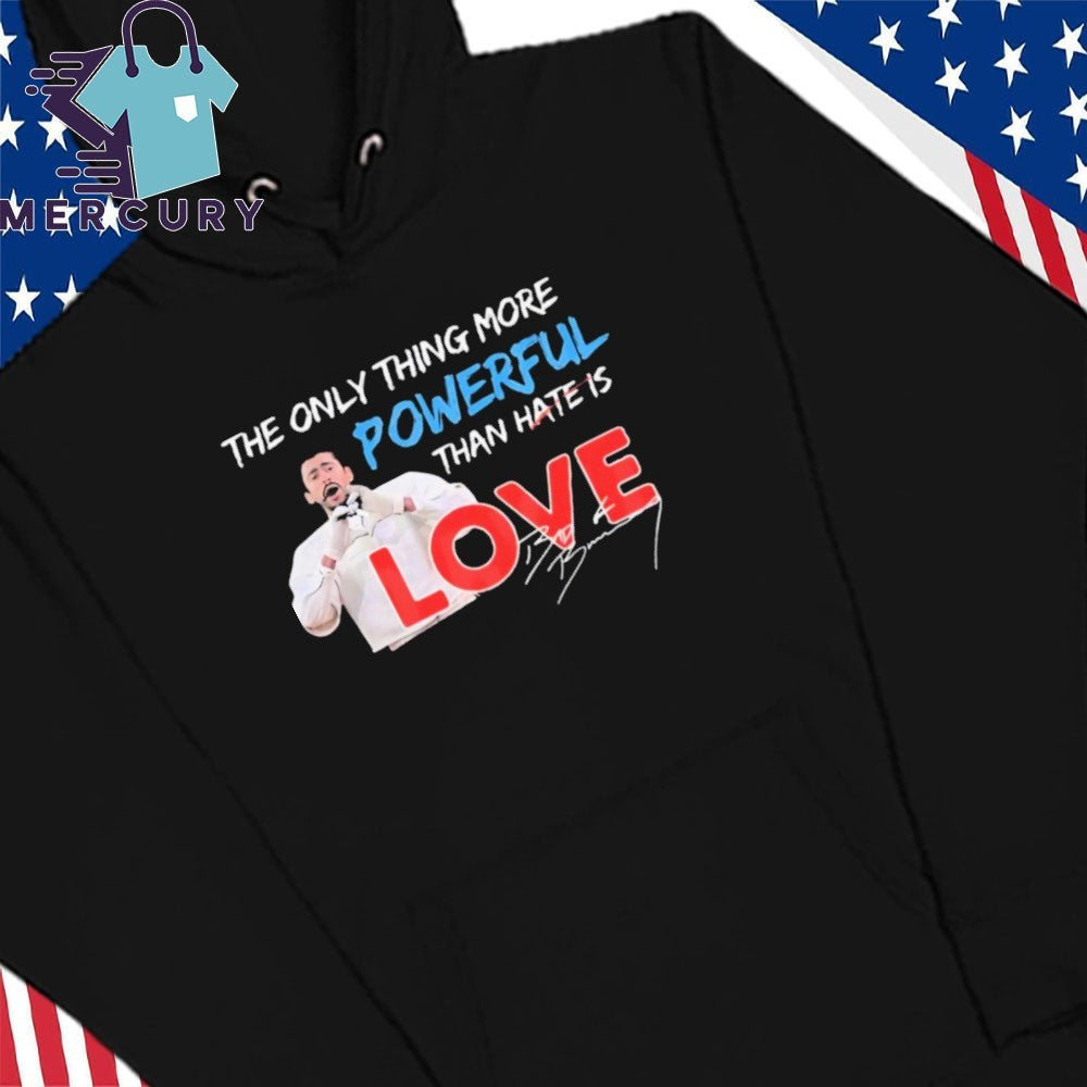 The Only Thing More Powerful Than Hate is Love Bad Bunny Signature Shirt