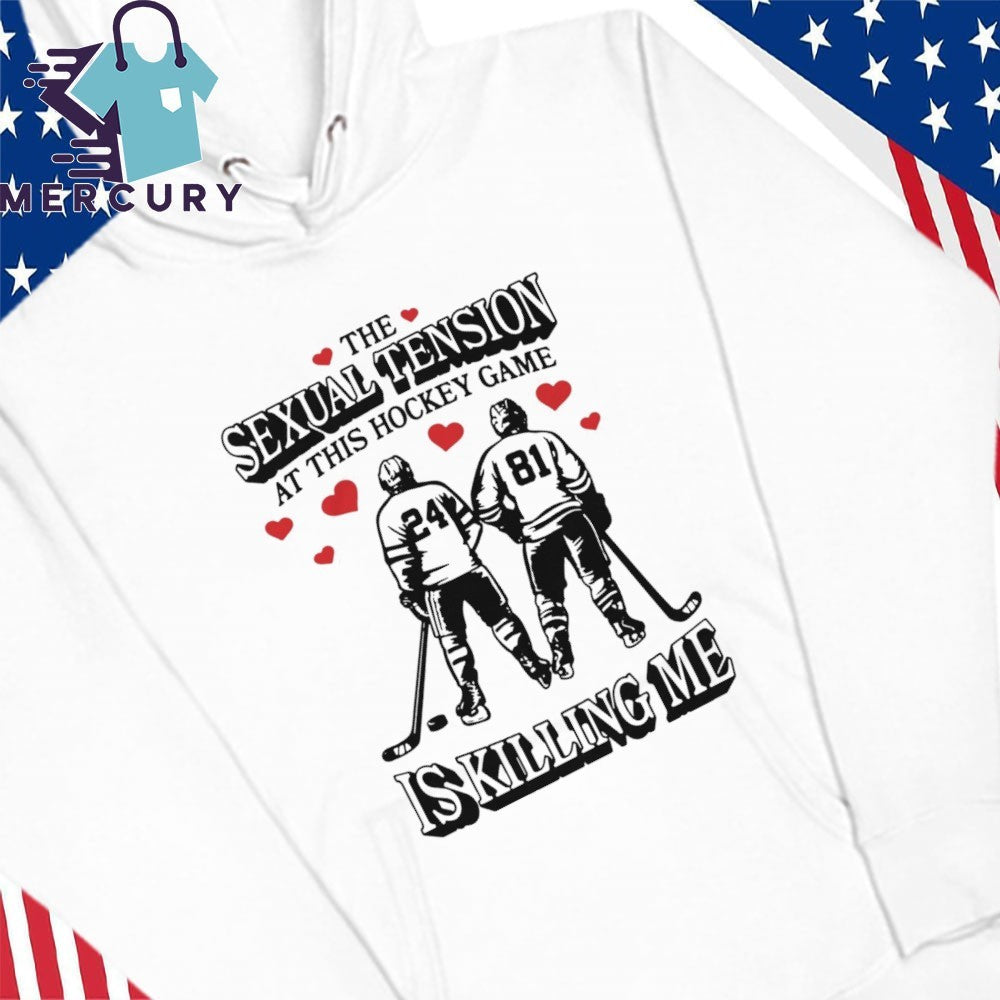 The Sexual Tension At This Hockey Game Is Killing Me Illustration Shirt