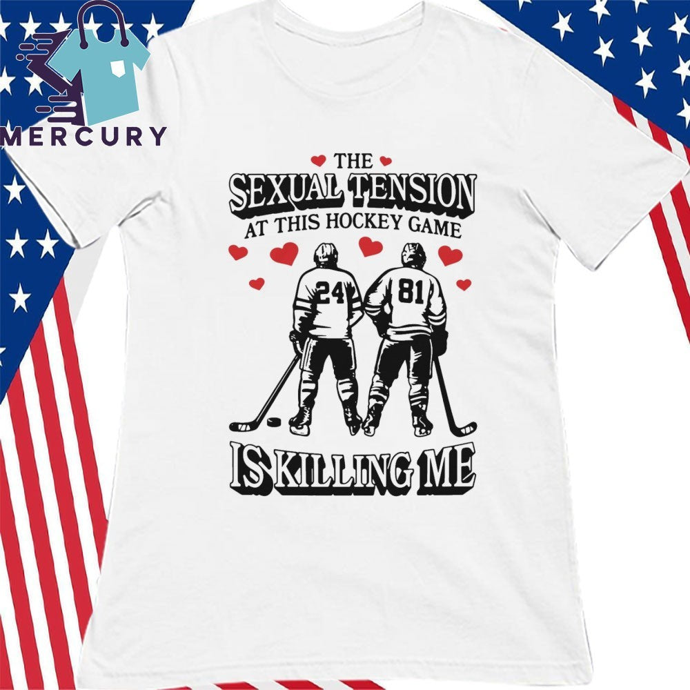 The Sexual Tension At This Hockey Game Is Killing Me Illustration Shirt