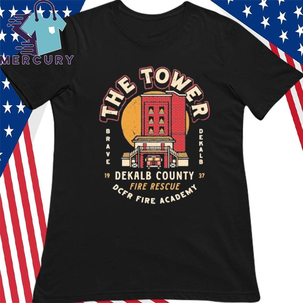 The Tower DeKalb County Fire Rescue Est. 1937 Shirt