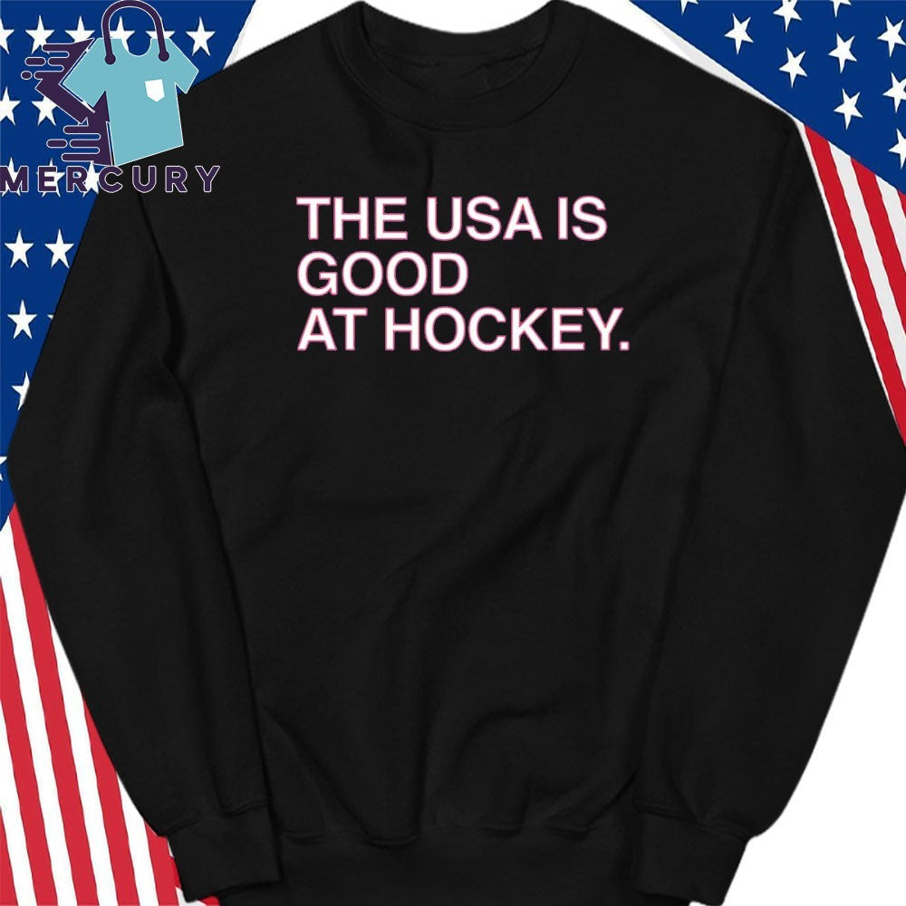 The USA Is Good at Hockey Shirt