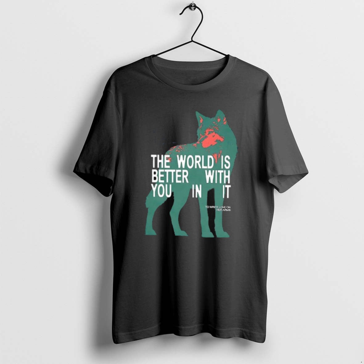 Official The World Is Better With You In It Wolf Graphic T-Shirts, Hoodie, Sweatshirt | CoreVibeTees.com