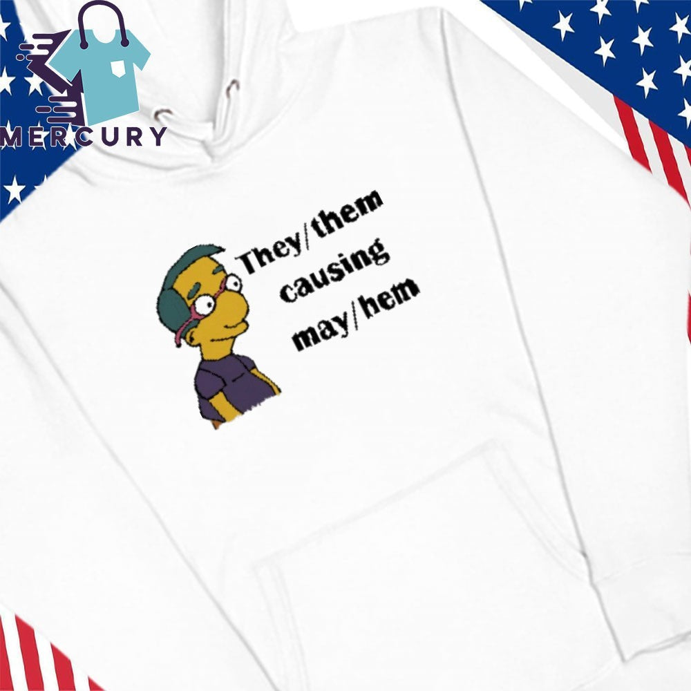 They Them Causing May Hem Shirt