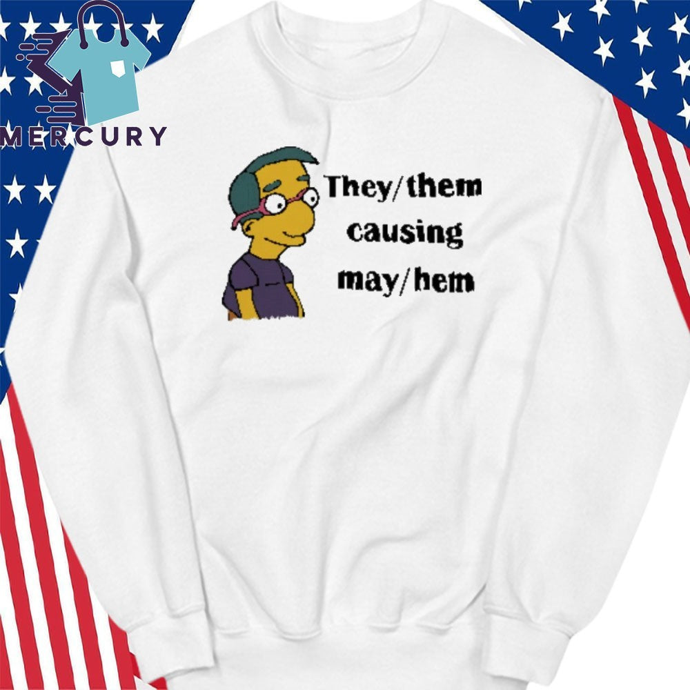 They Them Causing May Hem Shirt