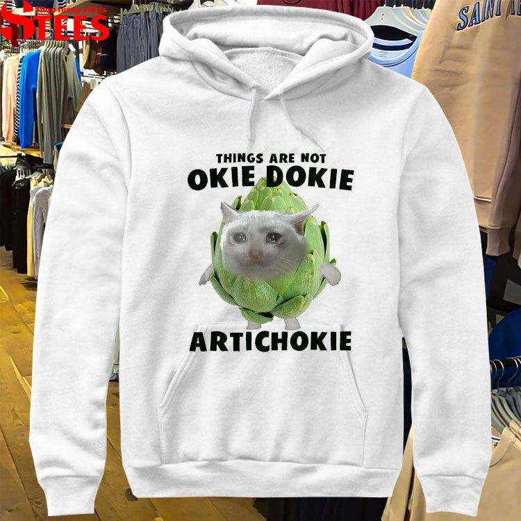 Things Are Not Okie Dokie Artichokie Cat T-shirts