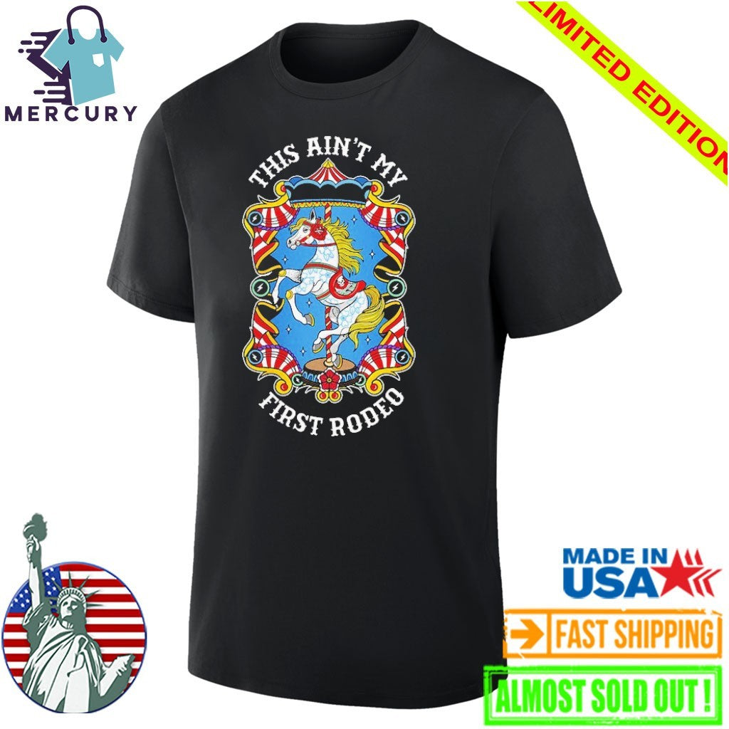 This Ain’t My First Rodeo Broken Society Shirt