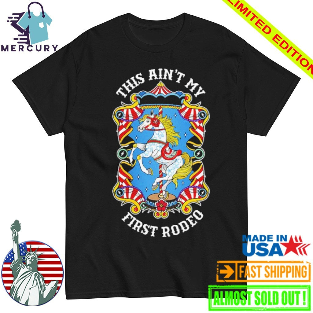 This Ain’t My First Rodeo Broken Society Shirt