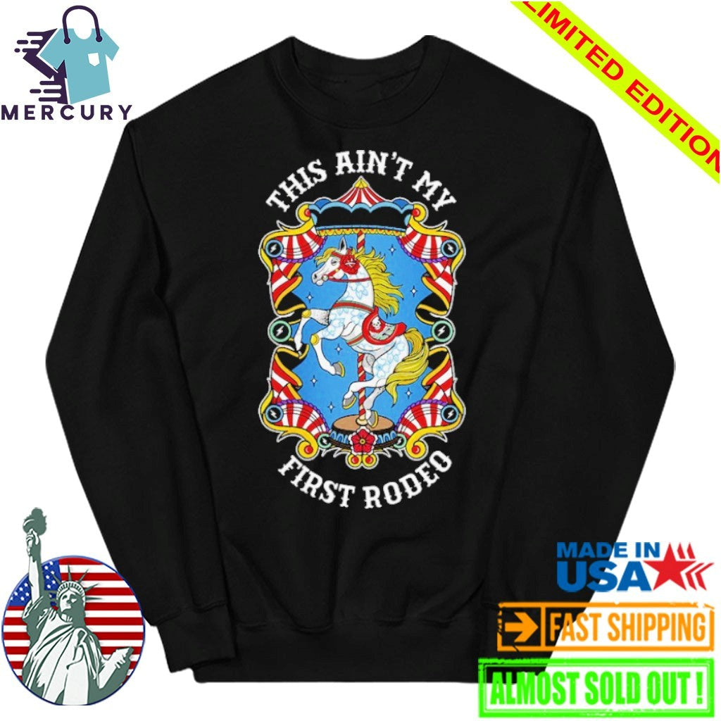 This Ain’t My First Rodeo Broken Society Shirt