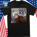 This guy rules Oh So You Support ICE Meme Shirt