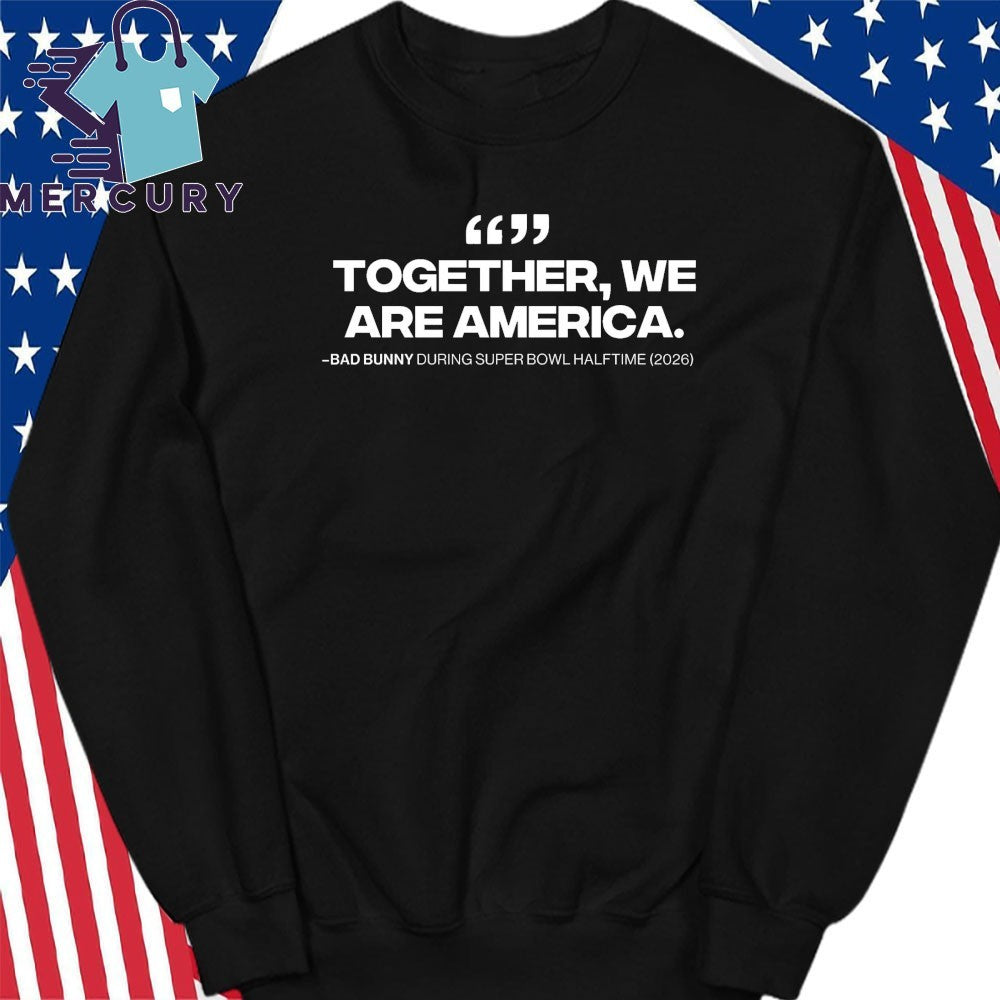 Together We are America Bad Bunny Shirt