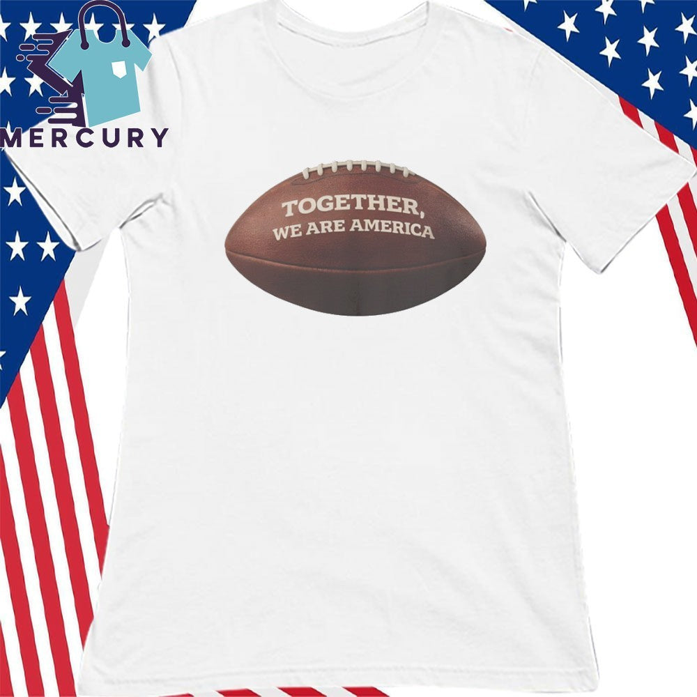Together We are America Football Shirt