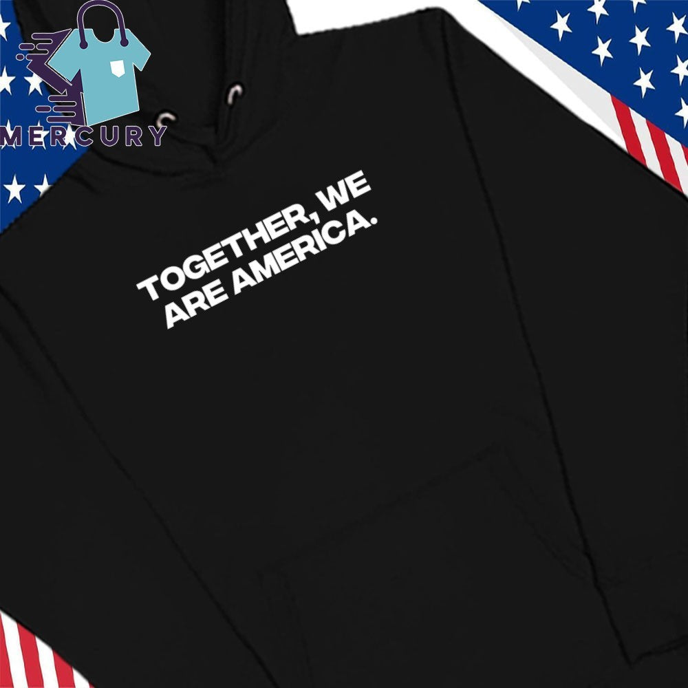 Together We are America Shirt