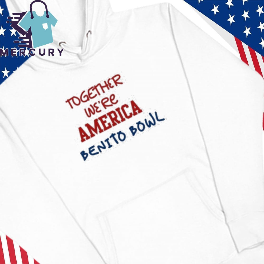 Together We’re America Benito Bowl Shirt