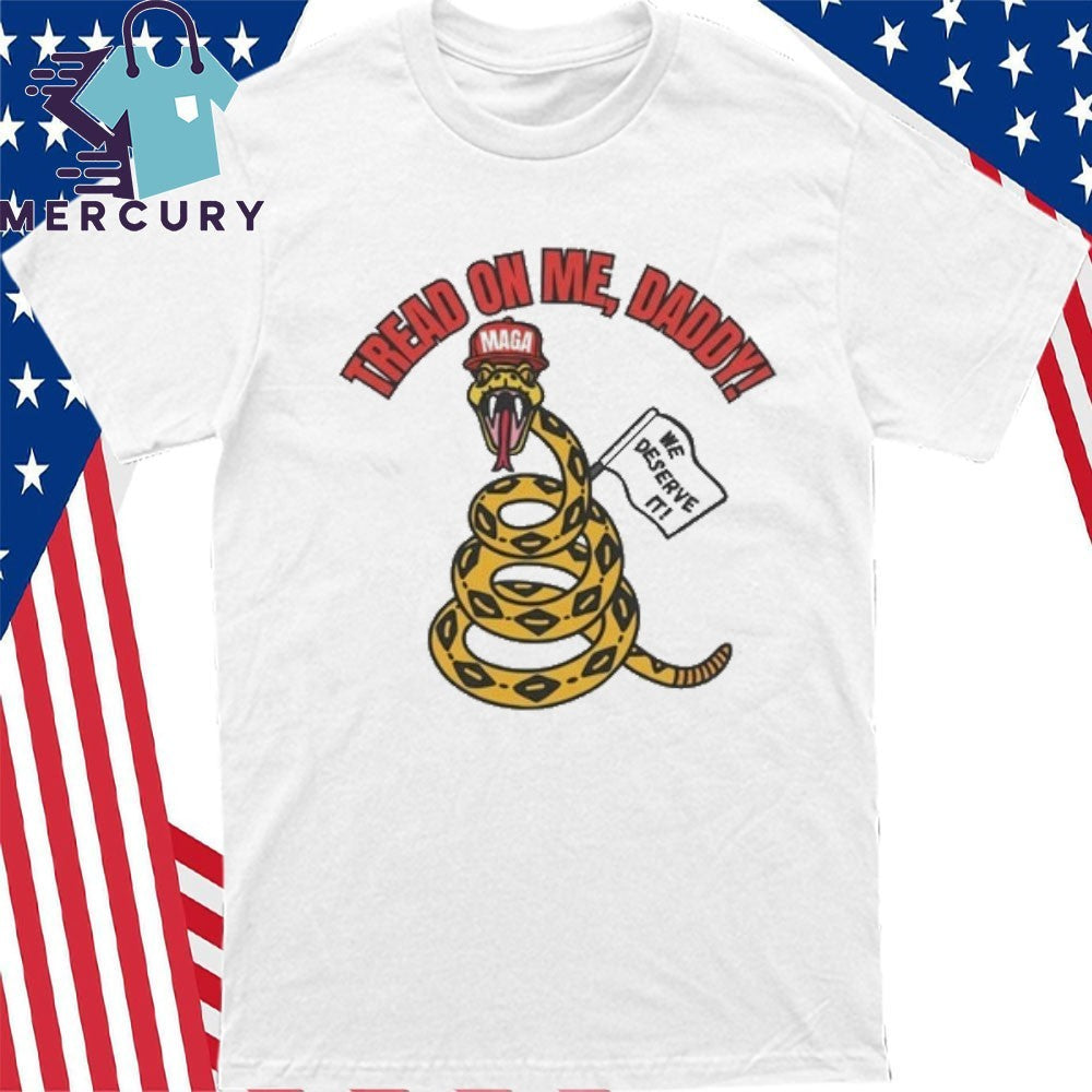 Tread On Me, Daddy MAGA Shirt