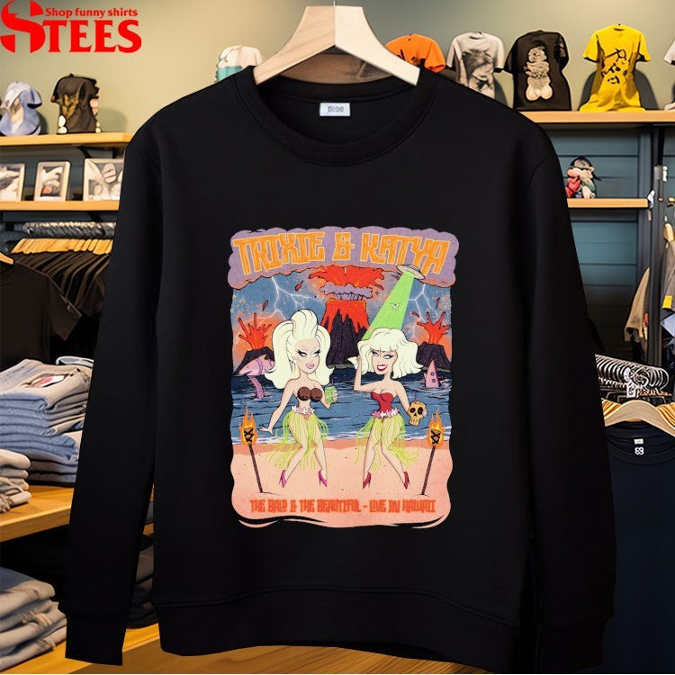 Trixie & Katya The Bald & The Beautiful Live In Hawaii Volcano T-shirts