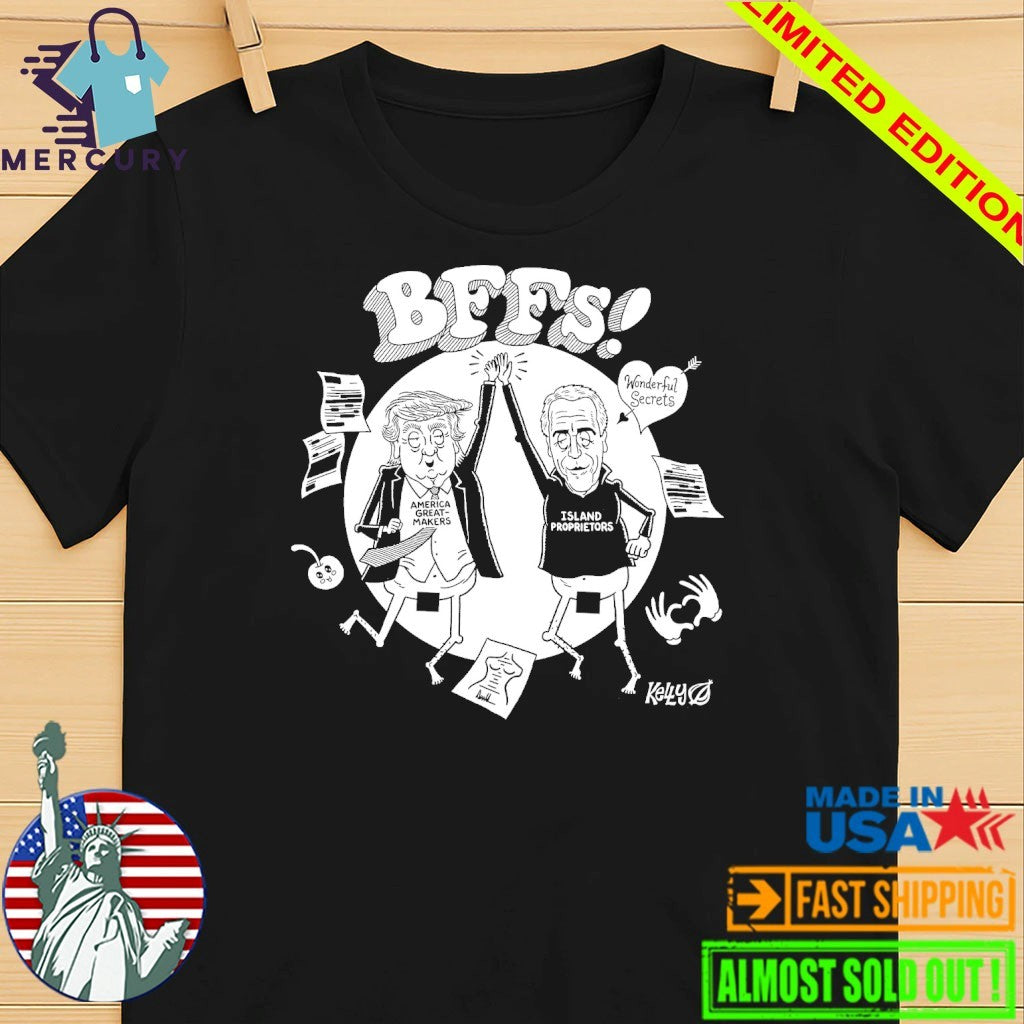 Trump America Great Makes And Jeffrey Epstein Island Proprietors BFFS! Kelly Shirt