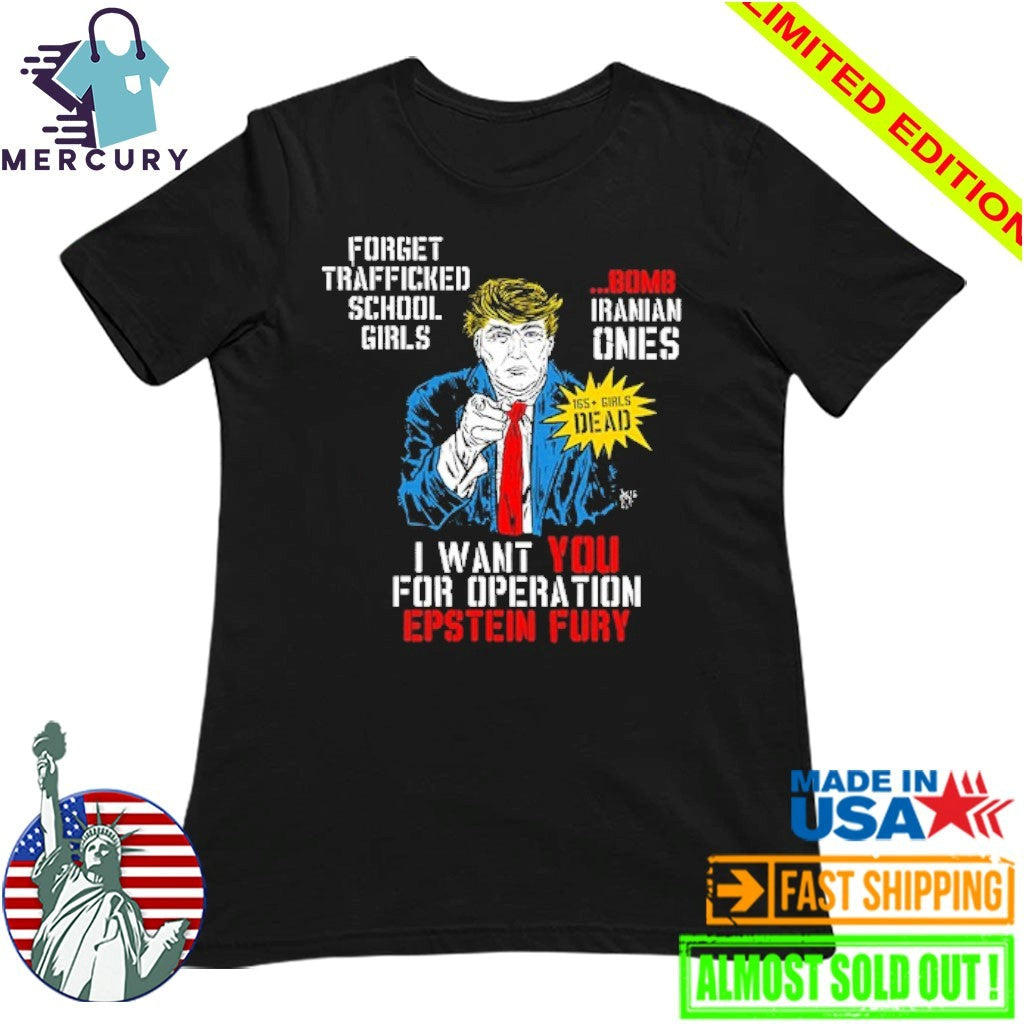 Trump I Want You For Operation Epstein Fury Shirt