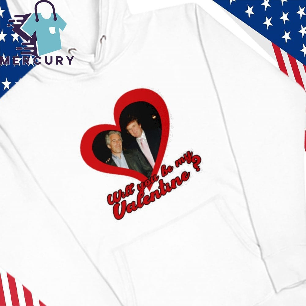 Trump and Epstein Will You Be My Valentine Shirt