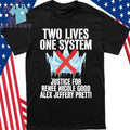 Two Lives One System Justice For Renee Nicole Good Alex Jeffery Pretti in Minneapolis Shirt