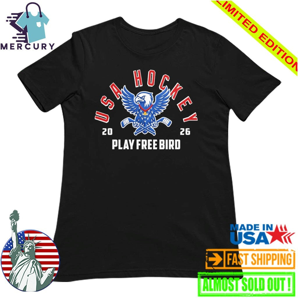 USA Hockey 2026 Play Free Bird Shirt