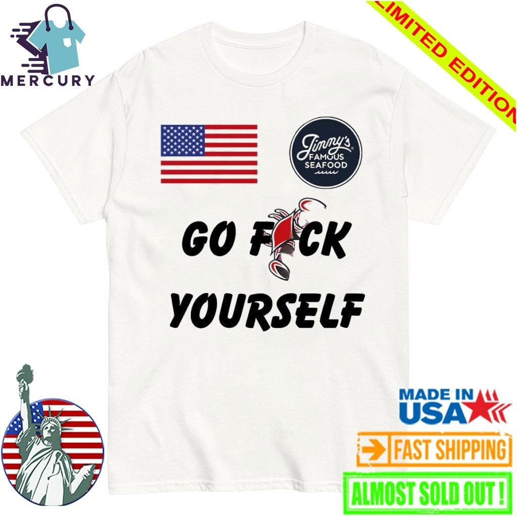 USA Jimmy’s Famous Seafood Go Fuck Yourself Shirt