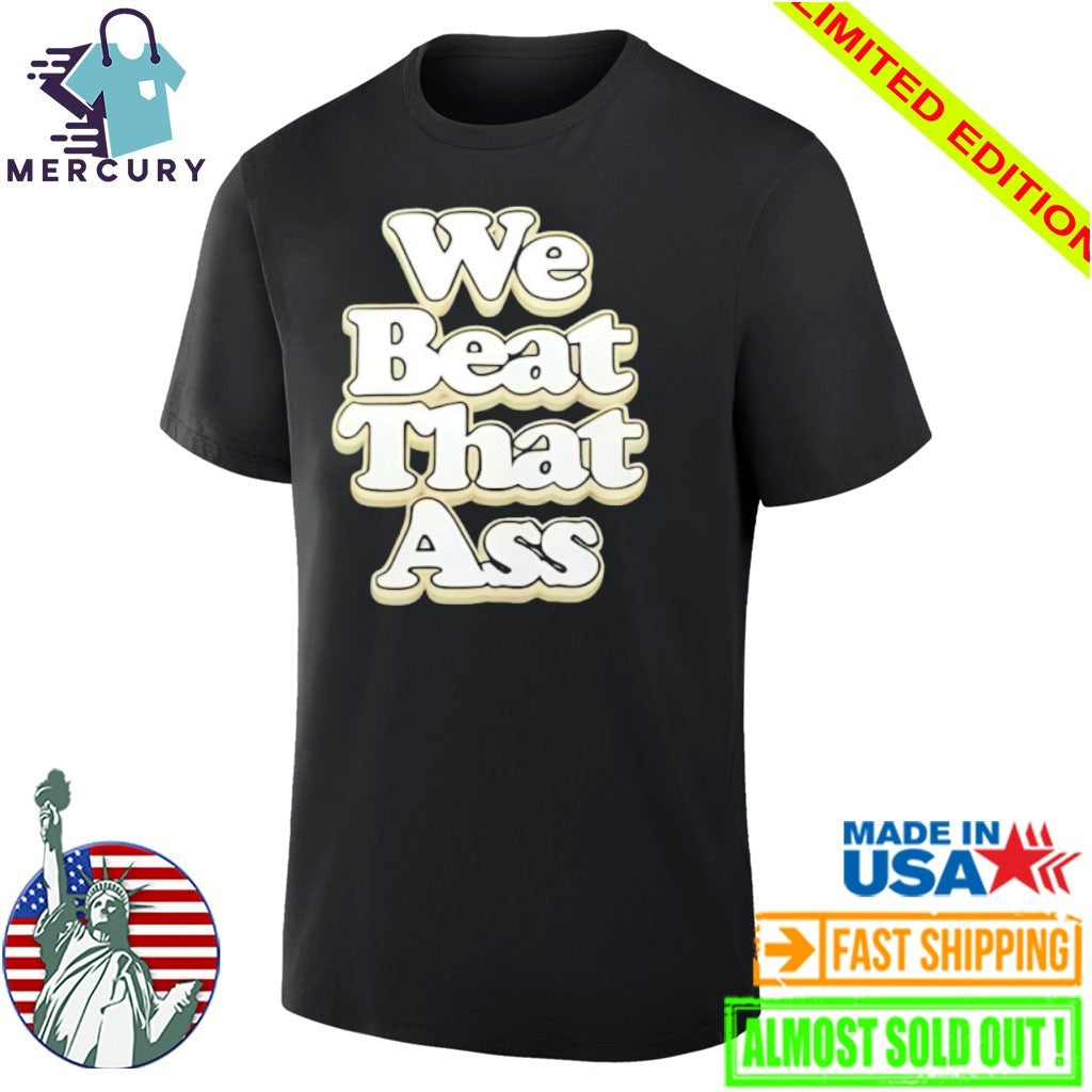 USF Men We Beat That Ass Shirt