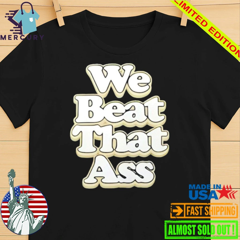 USF Men We Beat That Ass Shirt