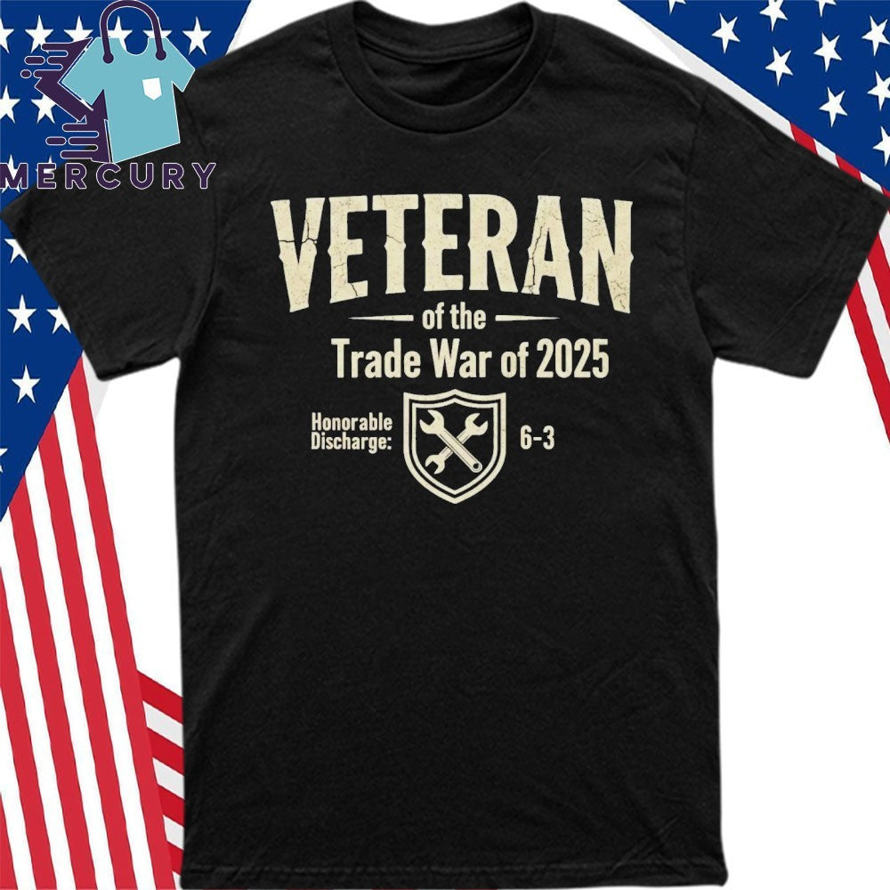 Veteran of the Trade War of 2025 Shirt