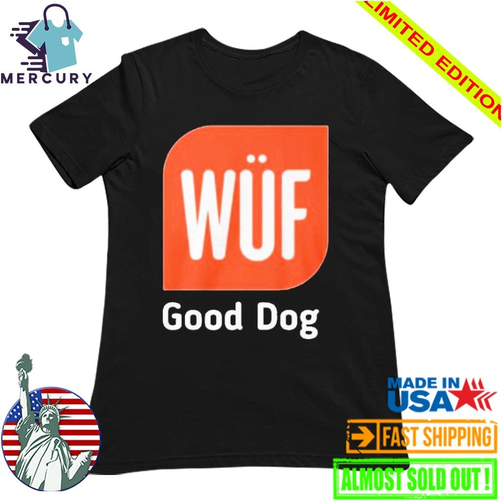 WUF Good Dog 2026 Shirt