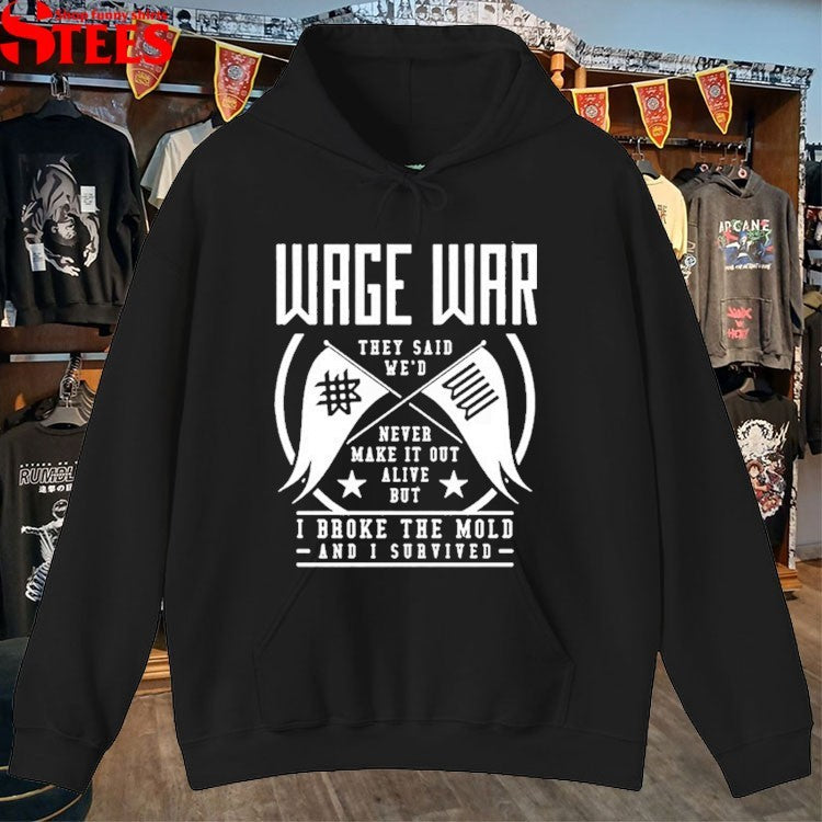 Wage War They Said We’d Never Make It Out Alive But I Broke The Mold And I Survived T-shirts