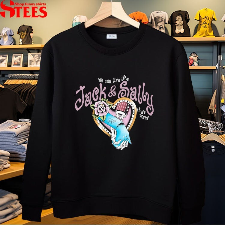 We Can Live Like Live Like Jack And Sally If We Want T-shirts
