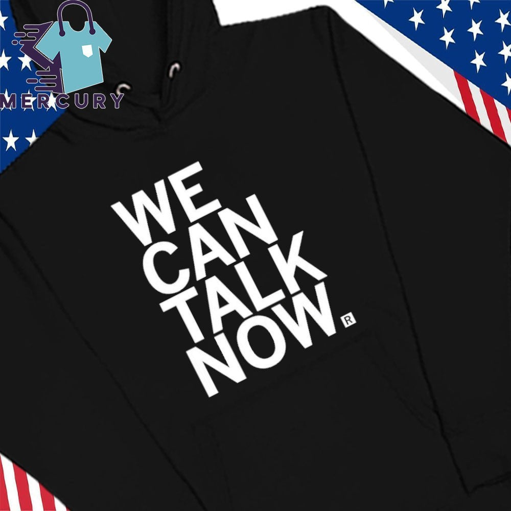 We Can Talk Now Shirt