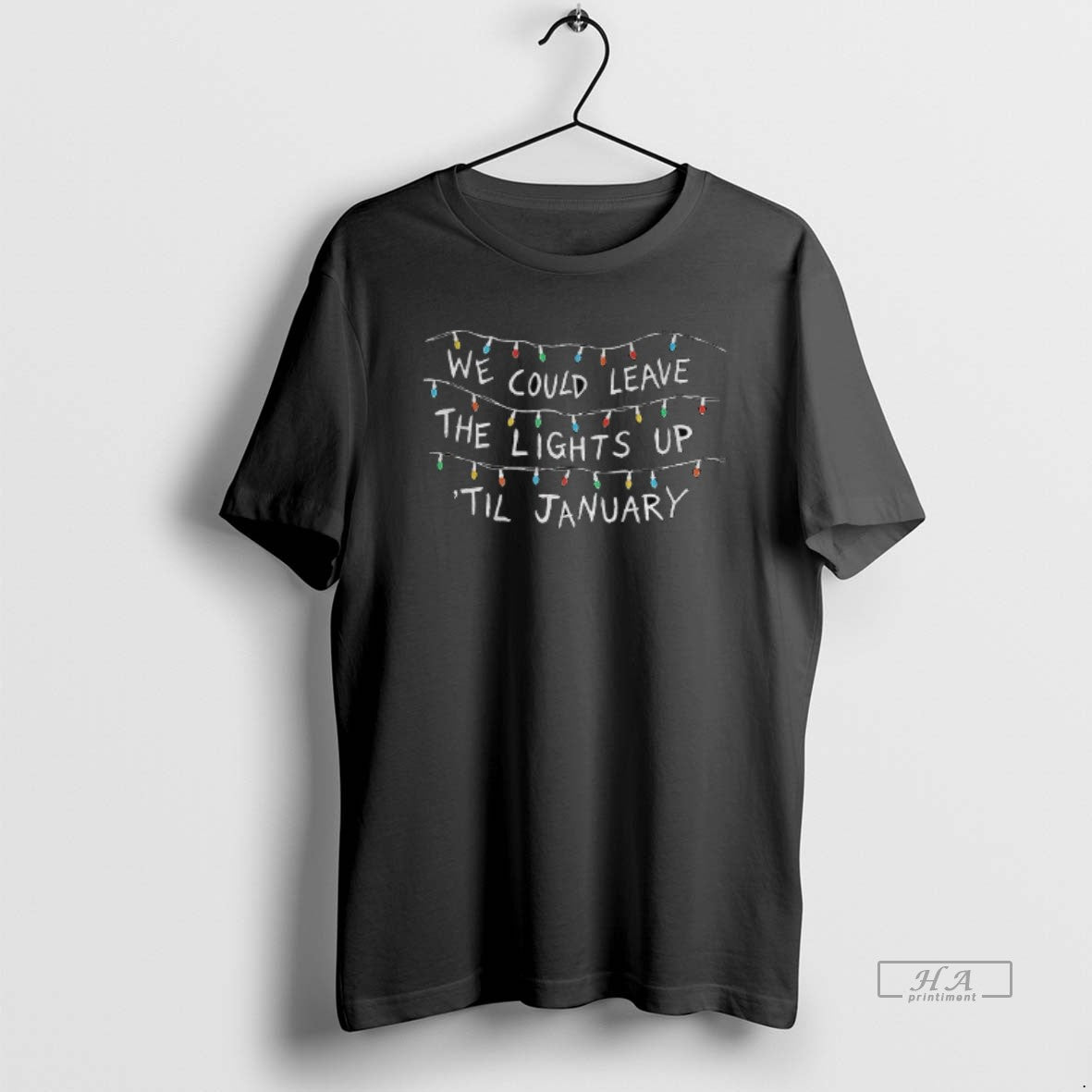 Official We Could Leave The Lights Up Til January Christmas T-Shirts, Hoodie, Sweatshirt | CoreVibeTees.com