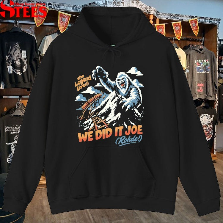 We Did It Joe The Legend Lives Rohde T-shirts