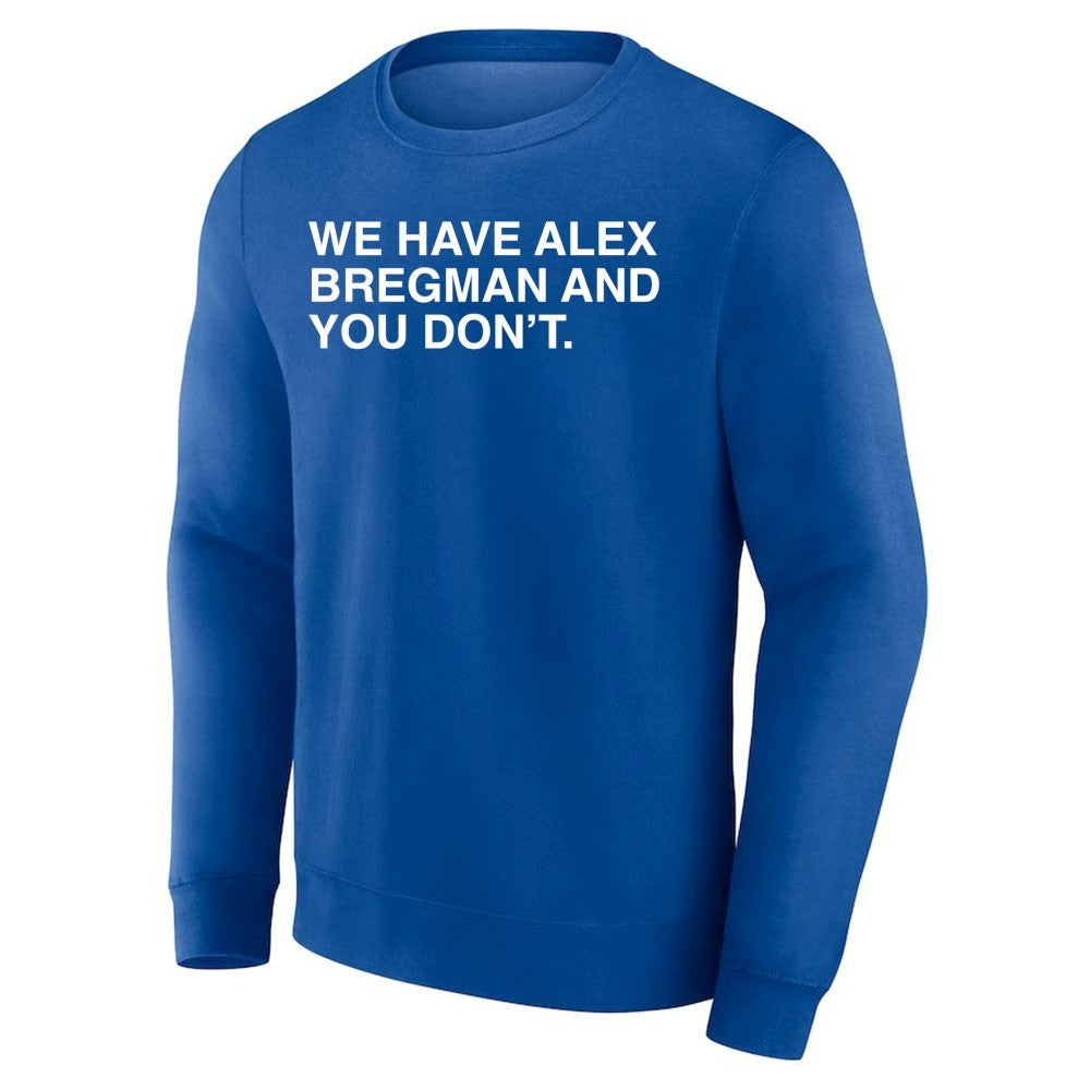 We Have Alex Bregman And You Don’t Shirt
