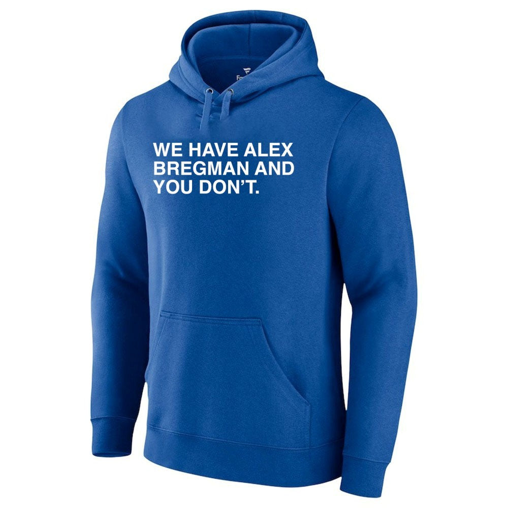 We Have Alex Bregman And You Don’t Shirt