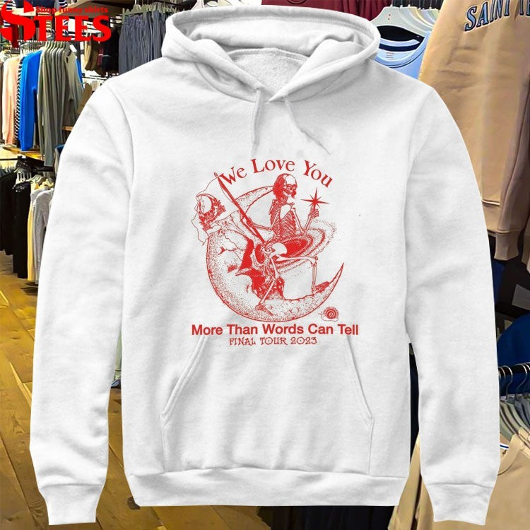 We Love You More Than Words Can Tell Final Tour 2023 Dark Star Rider Online Ceramics Skeleton Moon T-Shirt