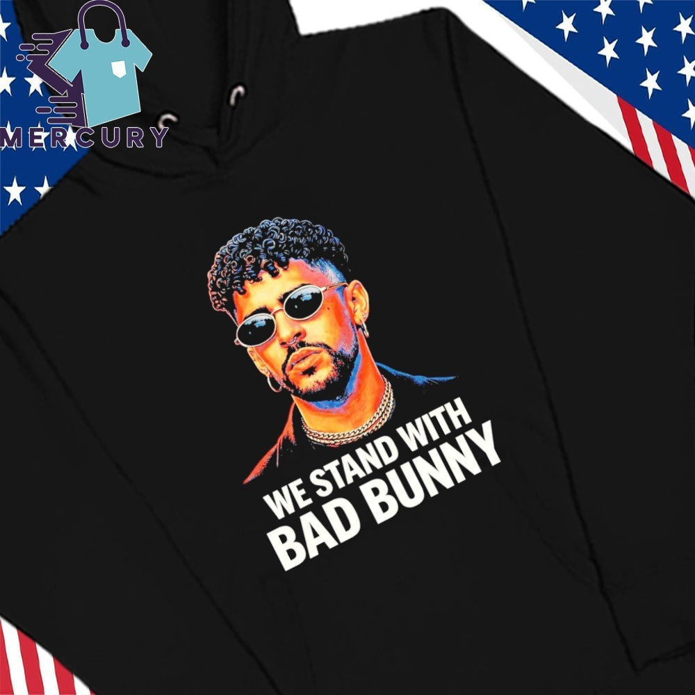 We Stand With Bad Bunny Shirt