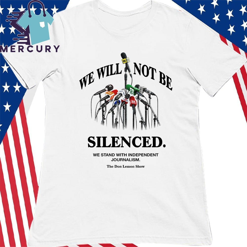 We Will Not Be Silenced Shirt